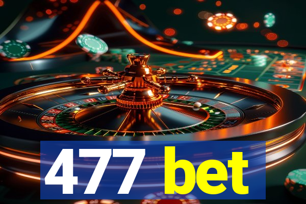 477 bet